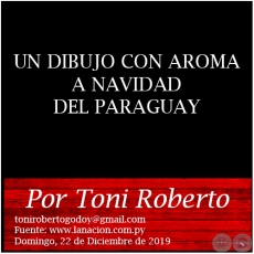 UN DIBUJO CON AROMA A NAVIDAD DEL PARAGUAY - Por Toni Roberto - Domingo, 22 de Diciembre de 2019